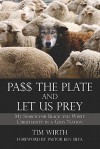 Pa$$ the Plate and Let Us Prey: My Search for Black and White Christianity in a Gray Nation - Tim Wirth