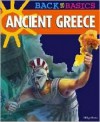 Ancient Greece (Back To Basics) - Loredana Agosta, Anne McRae