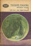 Sfirsitul noptii * Sarutul dat leprosului - François Mauriac