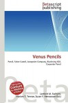 Venus Pencils - Lambert M. Surhone, Susan F. Marseken