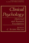 Clinical Psychology: Historical and Research Foundations - C. Eugene Walker