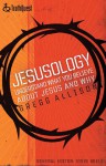 Jesusology: Understand What You Believe About Jesus and Why - Gregg R. Allison, Steve Keels