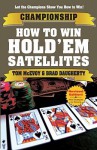 Championship How to Win Hold'em Satellites: One-Table Satellites • Supersatellites • Online Satellites - Tom McEvoy, Brad Daugherty