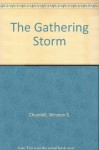 The Gathering Storm - Winston S. Churchill