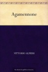 Agamennone (Italian Edition) - Vittorio Alfieri