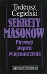 Sekrety masonów: pierwszy stopień wtajemniczenia - Tadeusz Cegielski