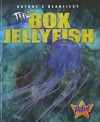 The Box Jellyfish (Pilot Books: Nature's Deadliest) - Colleen Sexton