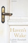 Haven's Wake (Flyover Fiction) - Ladette Randolph