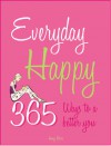 Everyday Happy: 365 Ways to a Better You - Jenny Hare