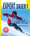 Anyone Can Be an Expert Skier 1: The New Way to Ski (Includes Bonus DVD) - Harald R. Harb