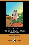 The Tale of Billy Woodchuck - Arthur Scott Bailey
