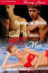 Cold Woman, Hot Men [Wet and Willing 2] (Siren Publishing Menage Amour) - Berengaria Brown