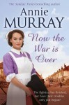 Now the War is Over - Annie Murray