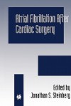 Atrial Fibrillation After Cardiac Surgery - Jonathan S. Steinberg