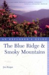 The Blue Ridge and Smoky Mountains: An Explorer's Guide - Jim Hargan