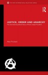 Justice, Order and Anarchy: The International Political Theory of Pierre-Joseph Proudhon - Alex Prichard