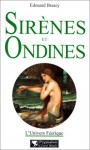 Sirènes et Ondines - Edouard Brasey