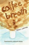 Coffee Breath - Beth Labonte, Joshua Reinke