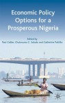 Economic Policy Options for a Prosperous Nigeria - Charles C. Soludo, Paul Collier, Catherine Pattillo, Chukwuma C. Soludo