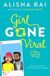 Girl Gone Viral - Alisha Rai