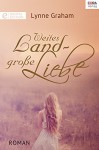 Weites Land - große Liebe - Lynne Graham