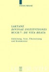 Laktanz. "Divinae Institutiones." Buch 7: "De Vita Beata": Einleitung, Text, Ubersetzung Und Kommentar - Stefan Freund