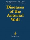 Diseases of the Arterial Wall - Jean-Pierre Camilleri, Colin L. Berry, Jean-Noel Fiessinger, Jean Bariety