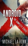 Android X: The Complete Series - Michael La Ronn