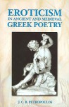 Eroticism in Ancient and Medieval Greek Poetry - John Petropoulos