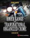 Biker Gangs and Transnational Organized Crime - Thomas Barker