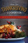 Thanksgiving Cookbook: Cooking Your Thanksgiving Turkey and Help with Thanksgiving Decorations: A very Happy Thanksgiving Cookbook - Martha Stone