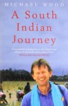 South Indian Journey - Michael Wood