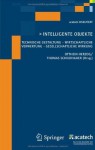 Intelligente Objekte: Technische Gestaltung - wirtschaftliche Verwertung - Gesellschaftliche Wirkung (acatech DISKUTIERT) - Otthein Herzog, Thomas Schildhauer