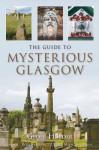 The Guide to Mysterious Glasgow - Geoff Holder