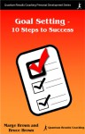 Goal Setting - 10 Steps to Success - Bruce Brown, Marge Brown