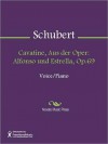 Cavatine, Aus der Oper: Alfonso und Estrella, Op.69 - Franz Schubert