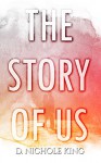 The Story of Us - d. Nichole King