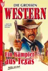 Ein Kämpfer aus Texas: Die großen Western 9 (German Edition) - Robert Ullman