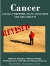 CANCER - Causes, Symptoms, Signs, Diagnosis, Treatments, Stages - Revised Edition - Illustrated by S. Smith - Department of Health and Human Services, National Institutes of Health, National Cancer Institute, S. Smith