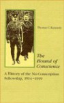 Hound of Conscience: History of the No-Conscription Fellowship, 1914-1919 (C) - Thomas C. Kennedy