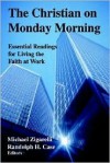 The Christian on Monday Morning - Michael A. Zigarelli