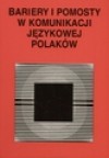 Bariery i pomosty w komunikacji językowej Polaków - Jerzy Bartmiński