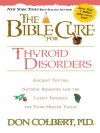 The Bible Cure for Thyroid Disorders: Ancient Truths, Natural Remedies and the Latest Findings for Your Health Today - DONALD COLBERT