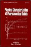 Physical Characterization of Pharmaceutical Solids - Harry G. Brittain