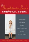 The Daughter-In-Law's Survival Guide: Everything You Need to Know about Relating to Your Mother-In-Law - Eden Unger Bowditch