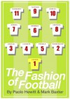 The Fashion of Football - From Best to Beckham, from Mod to Label Slave - Paolo Hewitt, Mark Baxter