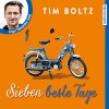 Sieben beste Tage - Tim Boltz, Ingo Naujoks, audio media verlag