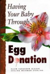 Having Your Baby Through Egg Donation - Ellen Sarasohn Glazer, Evelina Weidman Sterling