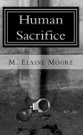 Human Sacrifice (Book One) - M. Elaine Moore