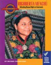 Rigoberta Menchu: Defending Human Rights in Guatemala (Women Changing the World) - Michael Silverstone, Charlotte Bunch